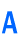 A 